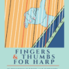 Fingers & Thumbs for Harp