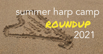 Summer Harp Camp Roundup 2021