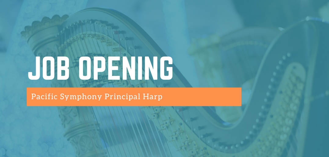 Pacific Symphony announces principal harp opening