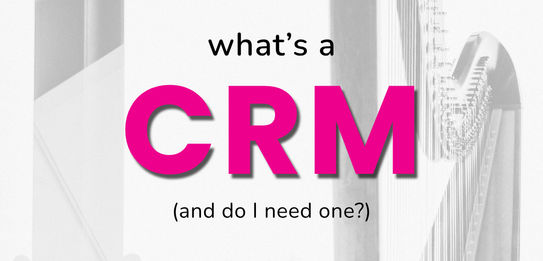 What’s a CRM